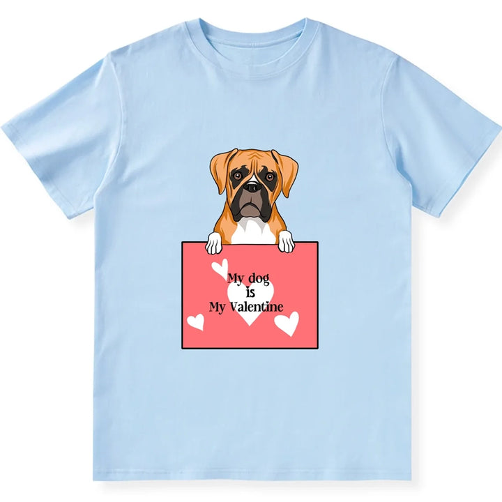 My Cute Dog Is My Valentine - Personalized Custom Unisex T-shirt