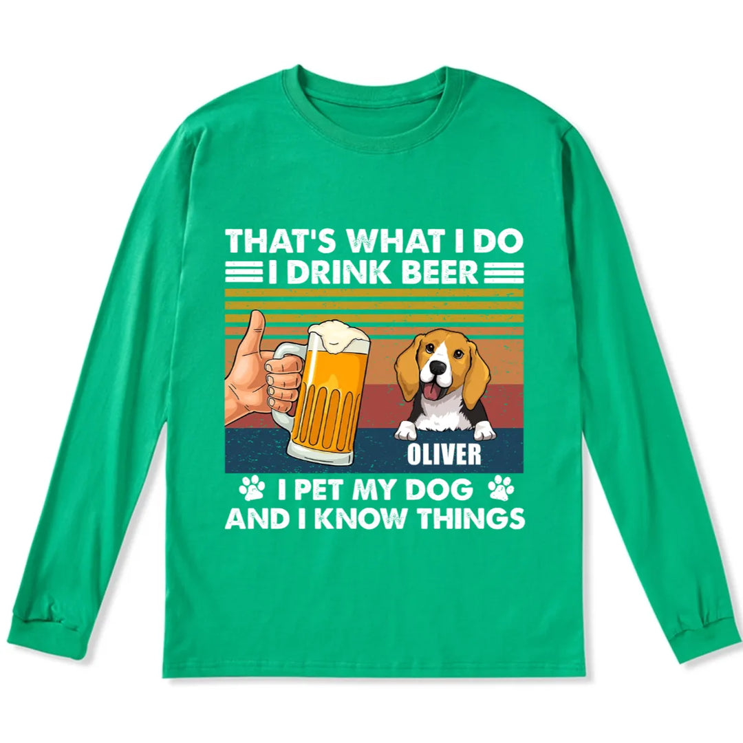 Drink Beer And Pet Dog - Personalized Custom Long Sleeve T-shirt