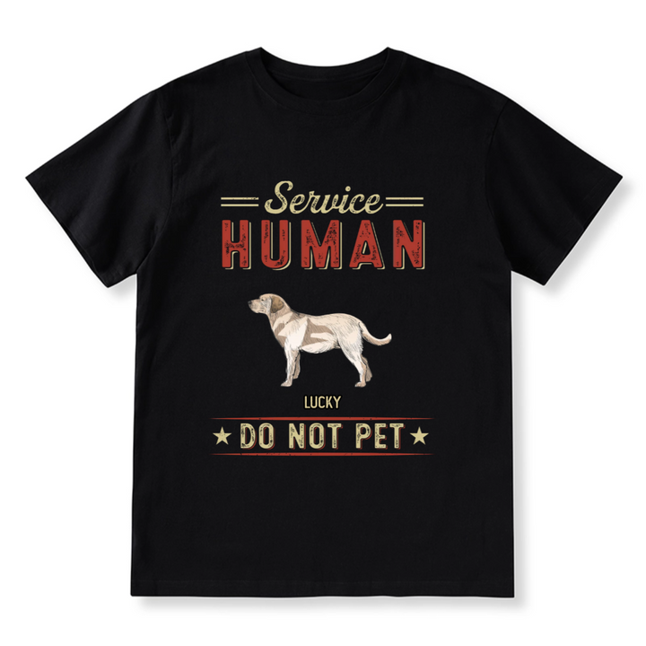 Service Human, Do Not Pet 8 - Personalized Custom T-shirt