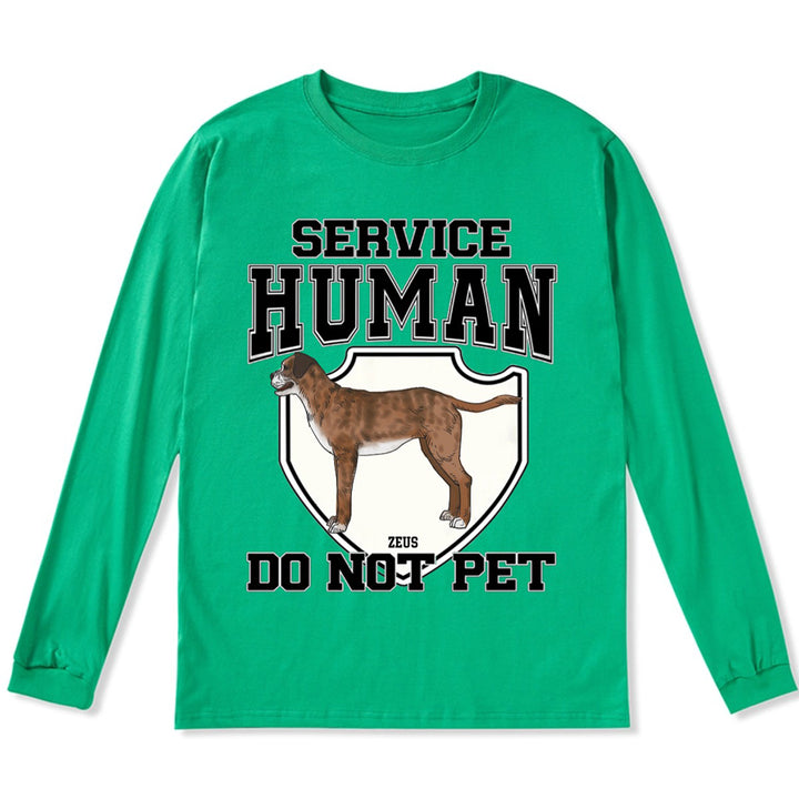 Service Human, Do Not Pet 3 - Personalized Custom Long Sleeve T-shirt