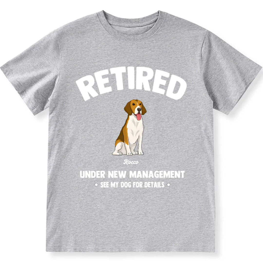 Retired Under New Management 2 - Personalized Custom Unisex T-shirt