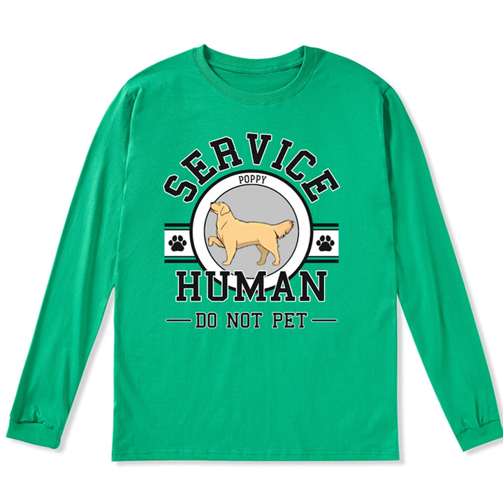 Service Human, Do Not Pet 6 - Personalized Custom Long Sleeve T-shirt