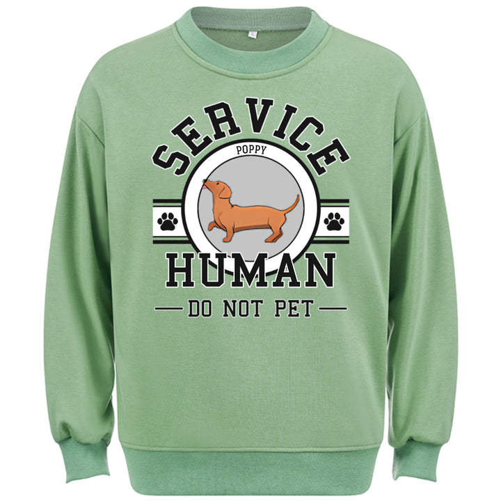 Service Human, Do Not Pet 6 - Personalized Custom Sweatshirt