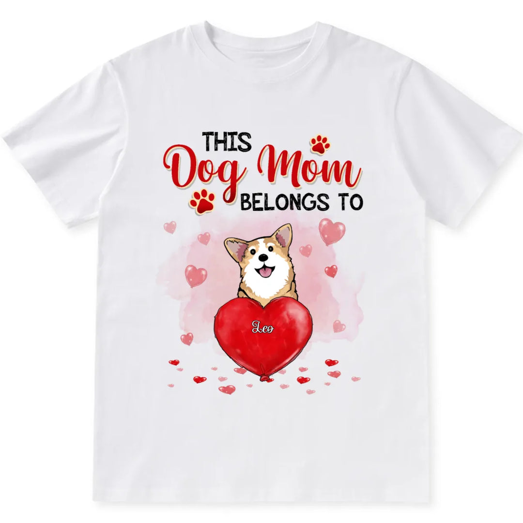 This Dog Mom Belongs To Dog - Personalized Custom Unisex T-shirt