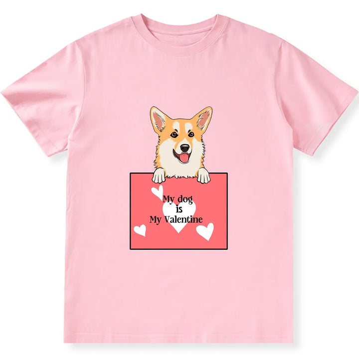 My Cute Dog Is My Valentine - Personalized Custom Unisex T-shirt