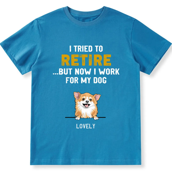 Tried To Retire - Personalized Custom Unisex T-shirt