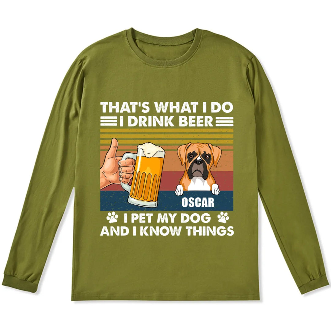 Drink Beer And Pet Dog - Personalized Custom Long Sleeve T-shirt