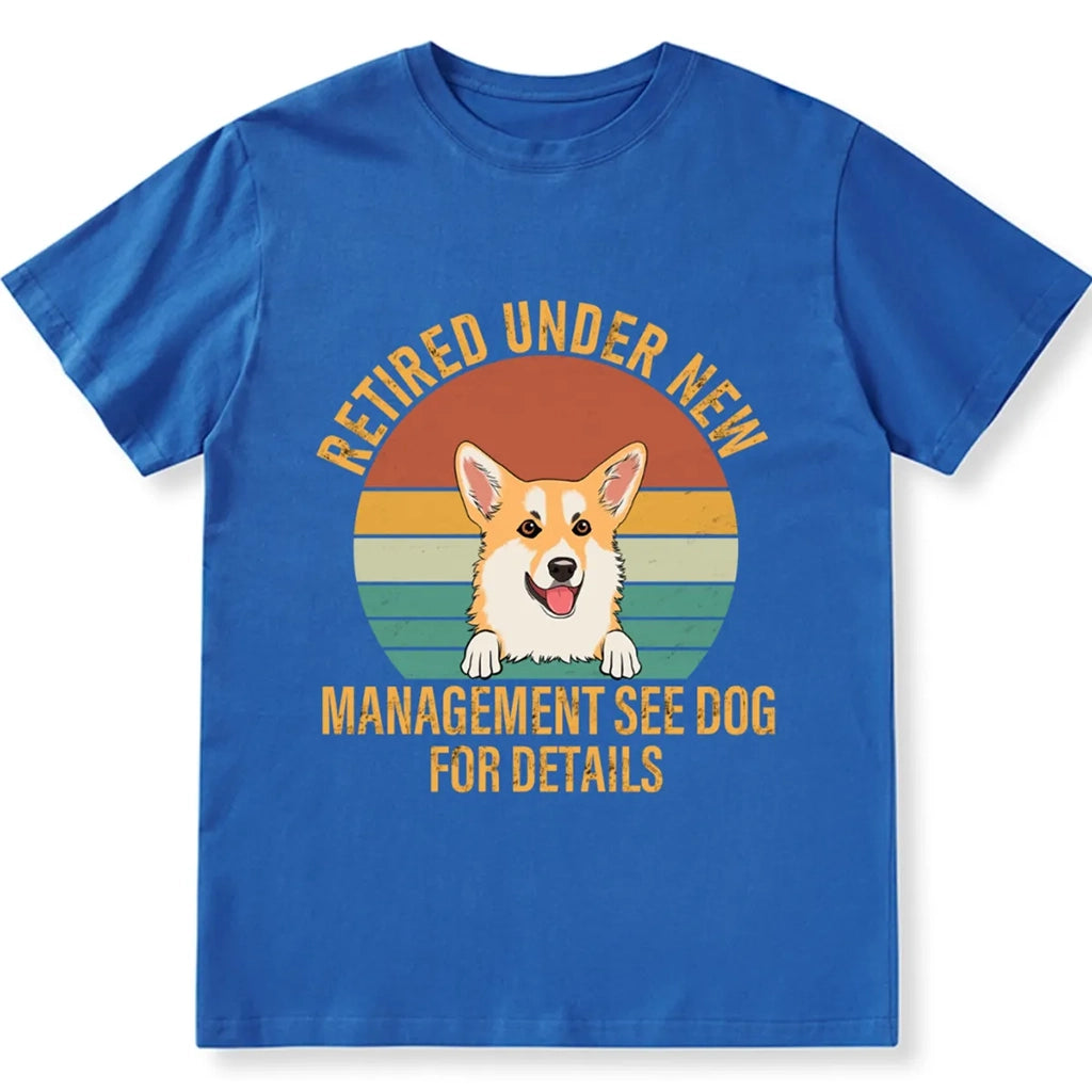 Retired Under New Boss See Dog For Details - Personalized Custom Unisex T-shirt