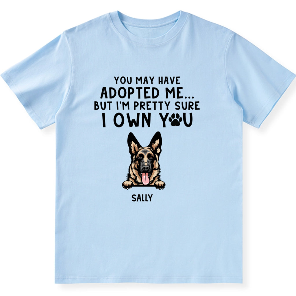 I'm Pretty Sure I Own You - Personalized Custom Unisex T-shirt Gift For Dog Lovers