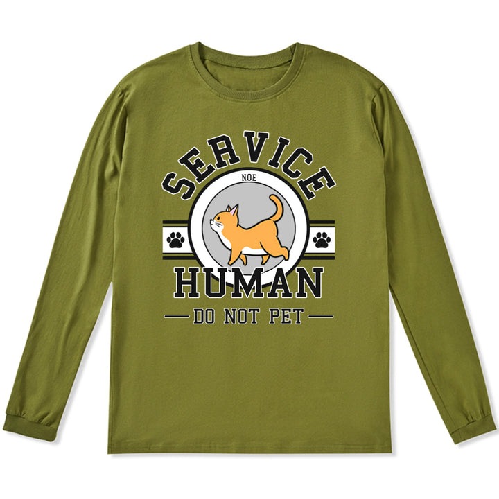 Service Human, Do Not Pet 7 - Personalized Custom Long Sleeve T-shirt