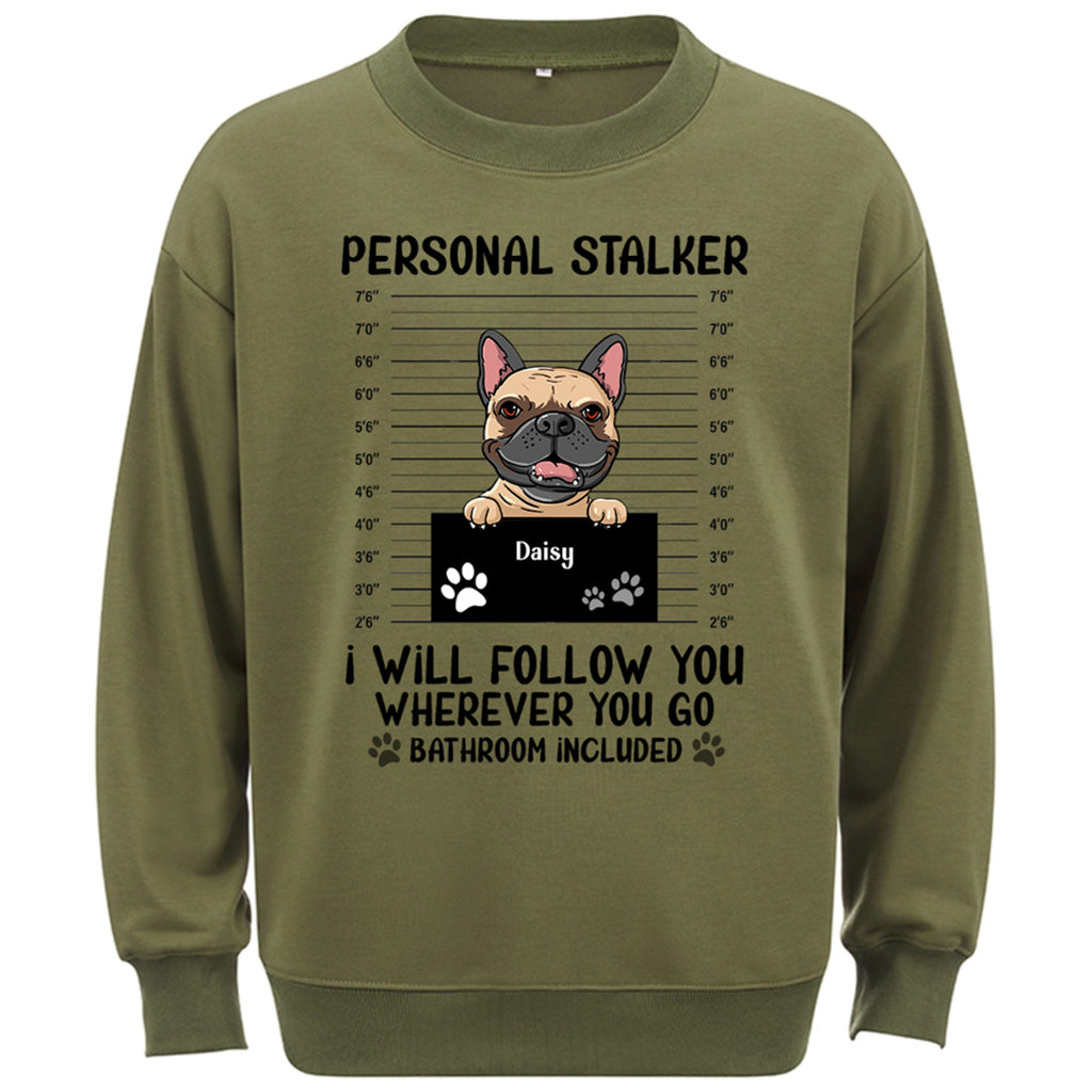 Personal Stalker - Personalized Custom Sweatshirt