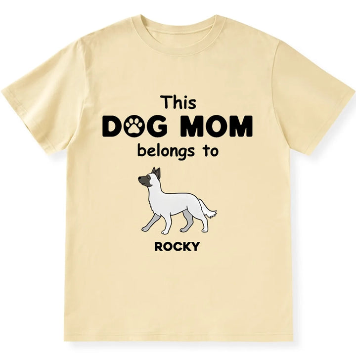 Dog Mom Belongs To - Personalized Custom Unisex T-shirt