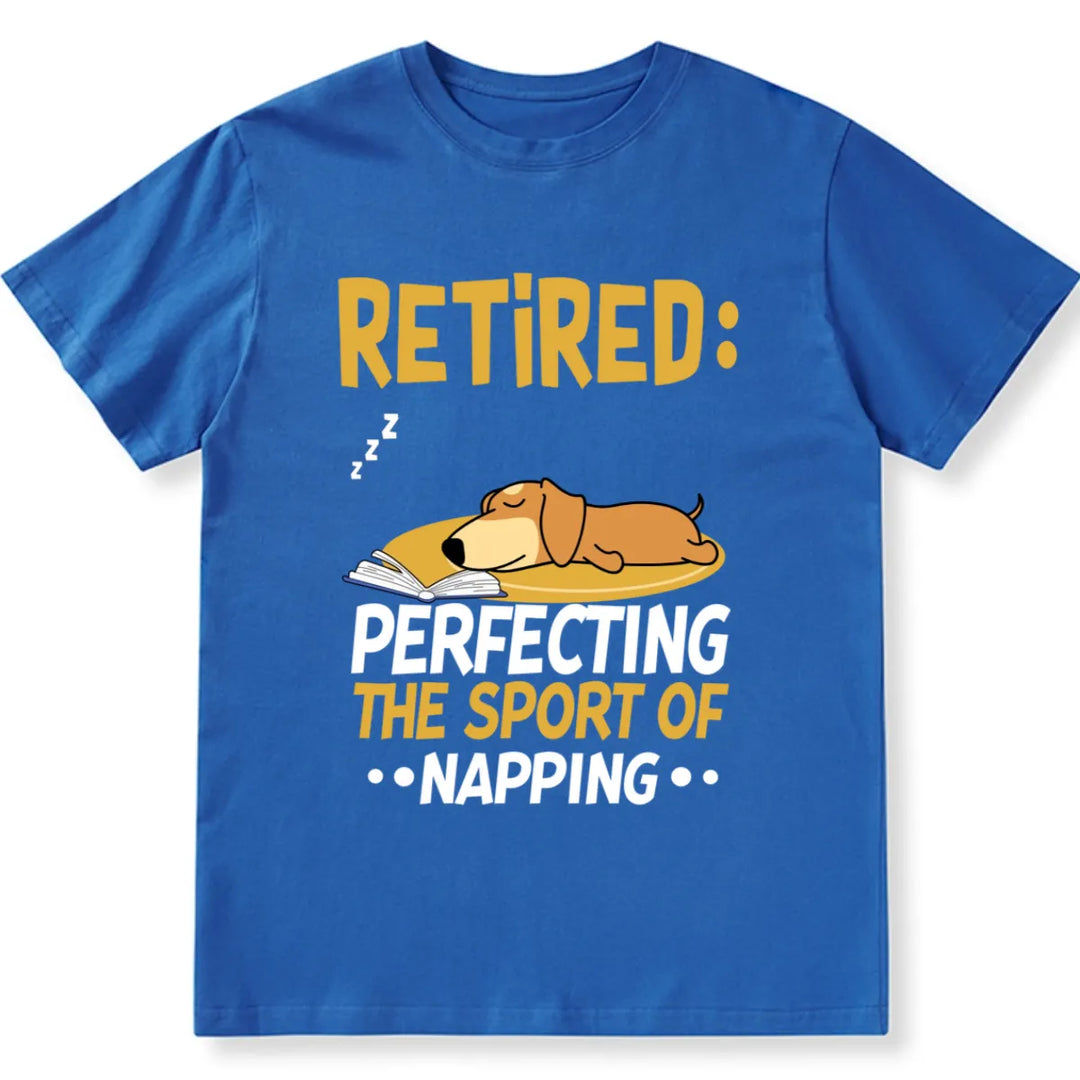 Retired Perfecting The Sport Of Napping Dog Lover - Personalized Custom Unisex T-shirt