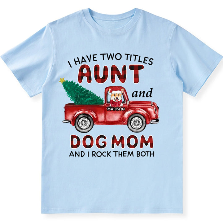 Aunt Dog Mom Plaid Christmas Truck 3 - Personalized Custom Unisex T-shirt