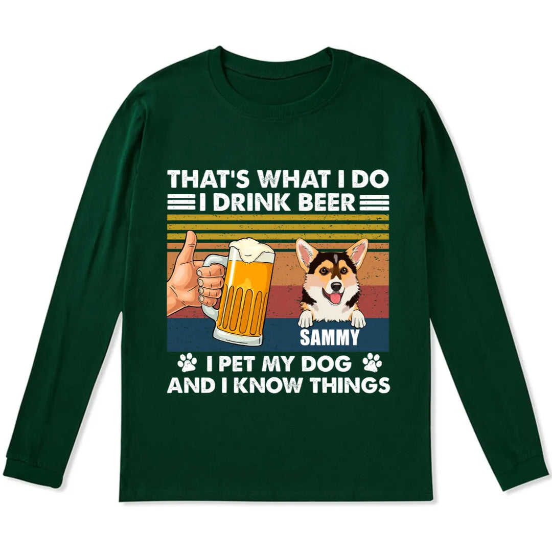 Drink Beer And Pet Dog - Personalized Custom Long Sleeve T-shirt