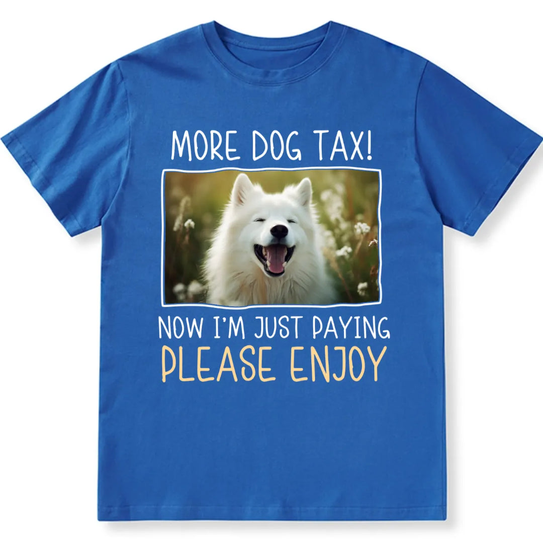 More Cat/Dog Tax - Personalized Custom Photo Unisex T-shirt