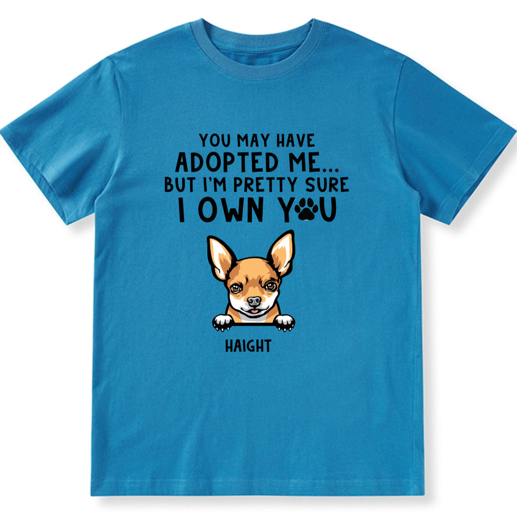 I'm Pretty Sure I Own You - Personalized Custom Unisex T-shirt Gift For Dog Lovers