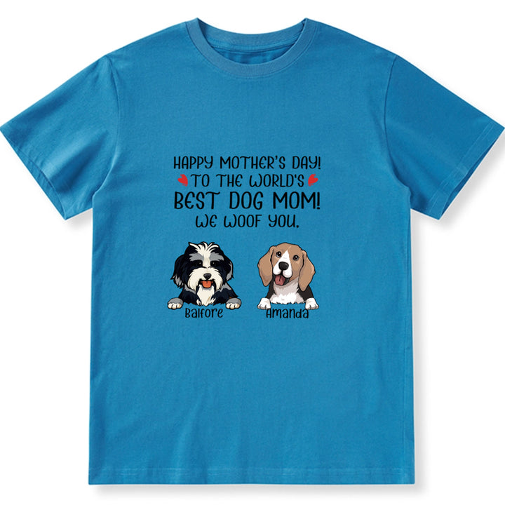 Happy Mother's Day to The World's Best Dog Mom 3 - Personalized Custom Unisex T-shirt