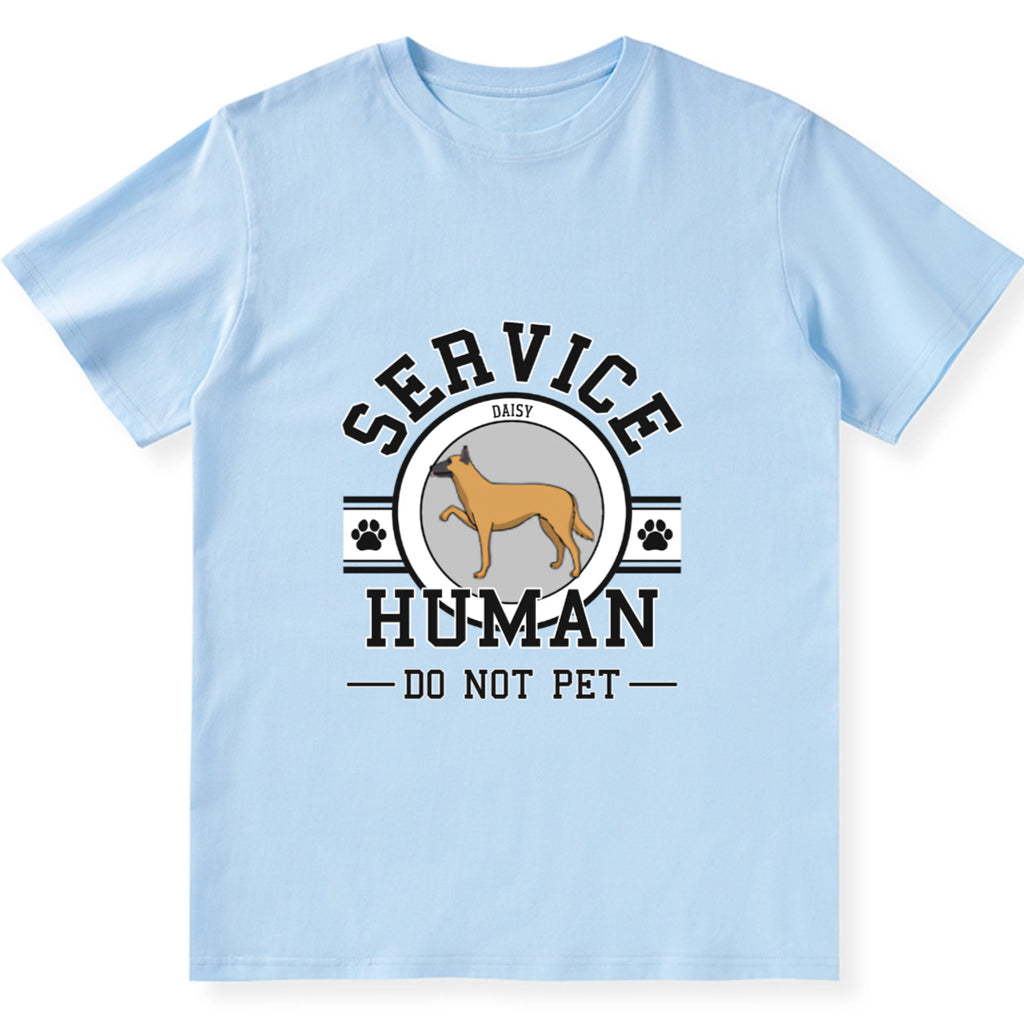 Service Human, Do Not Pet 6 - Personalized Custom Unisex T-shirt