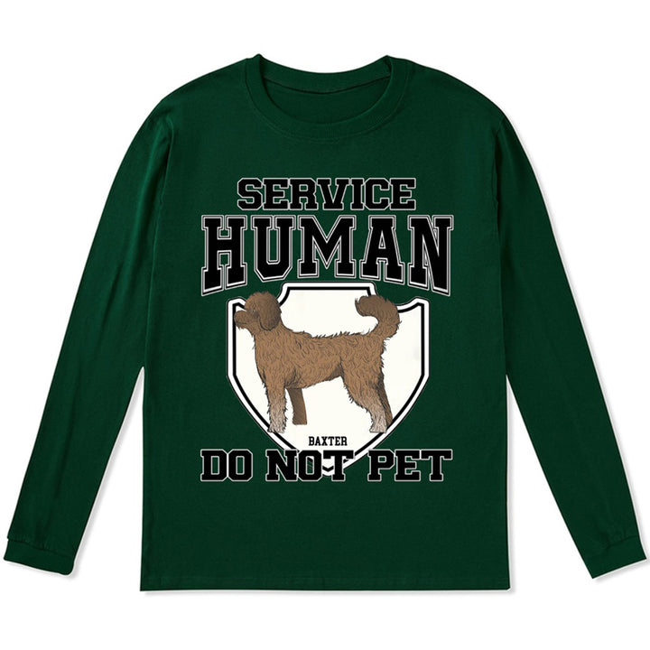 Service Human, Do Not Pet 3 - Personalized Custom Long Sleeve T-shirt