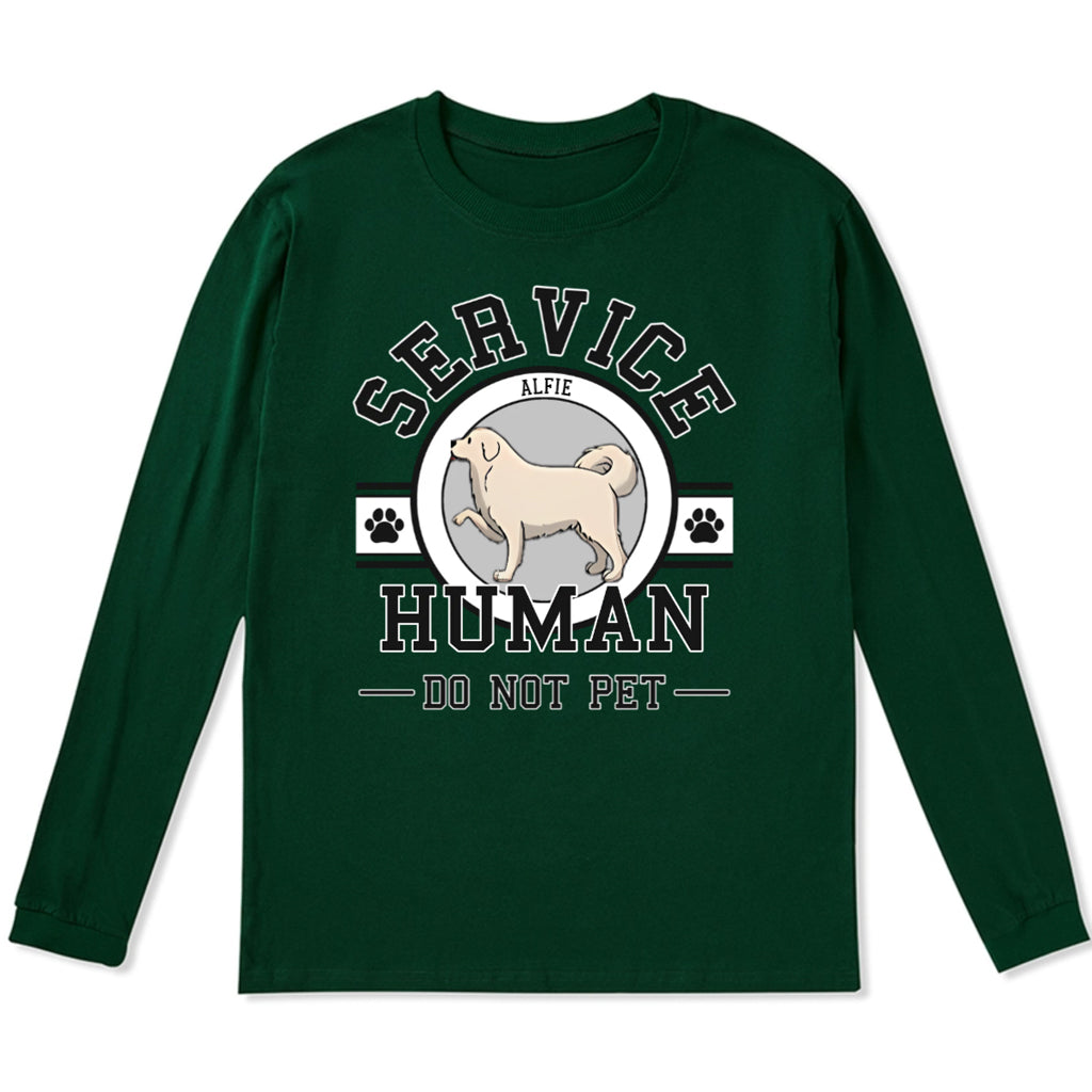 Service Human, Do Not Pet 6 - Personalized Custom Long Sleeve T-shirt