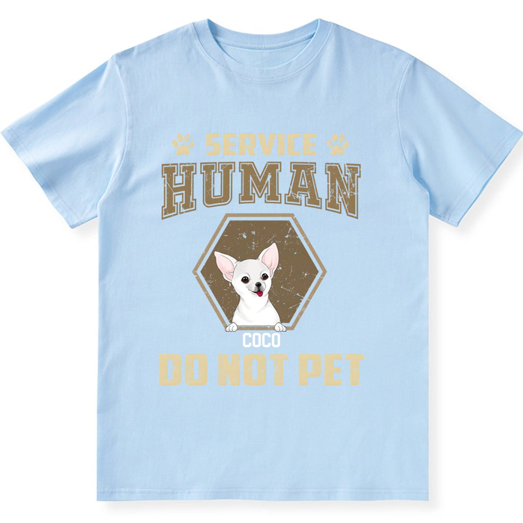 Service Human, Do Not Pet 4 - Personalized Custom Unisex T-shirt