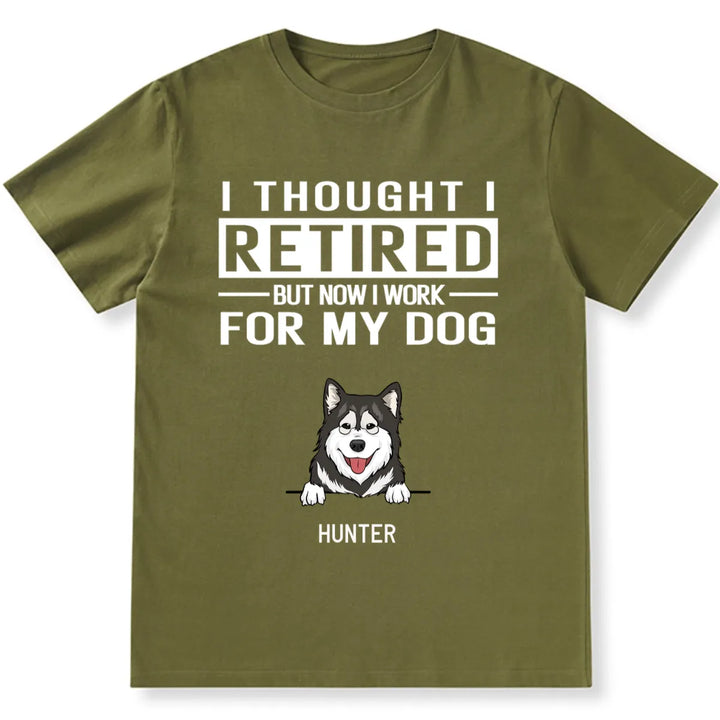 Work For My Dog - Personalized Custom Unisex T-shirt