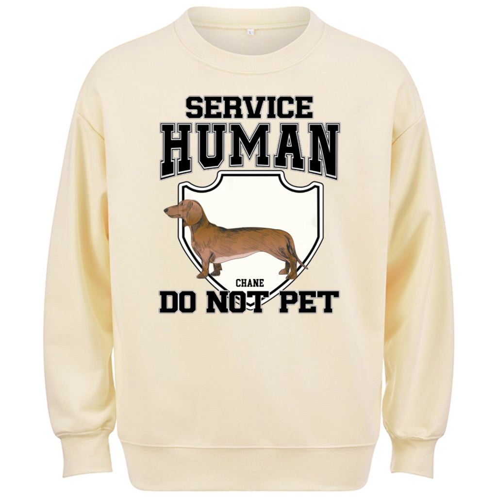 Service Human, Do Not Pet 3 - Personalized Custom Sweatshirt