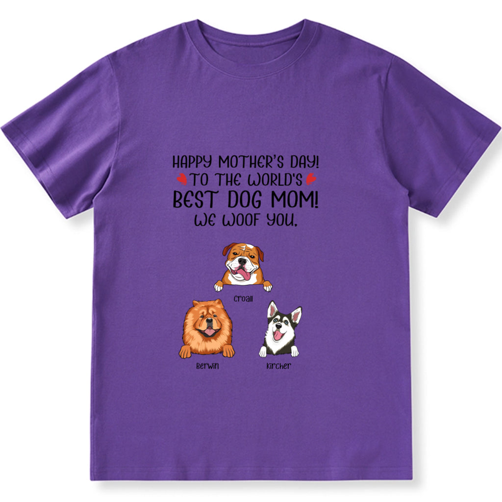 Happy Mother's Day to The World's Best Dog Mom 3 - Personalized Custom Unisex T-shirt