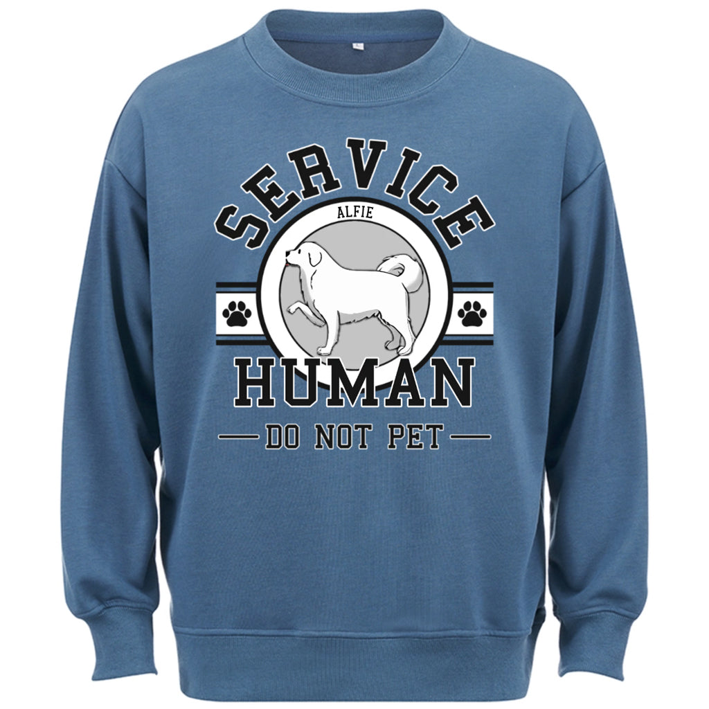 Service Human, Do Not Pet 6 - Personalized Custom Sweatshirt