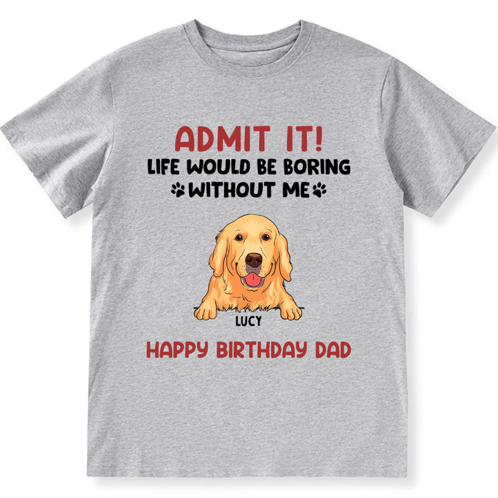 Admit It - Personalized Custom Unisex T-shirt