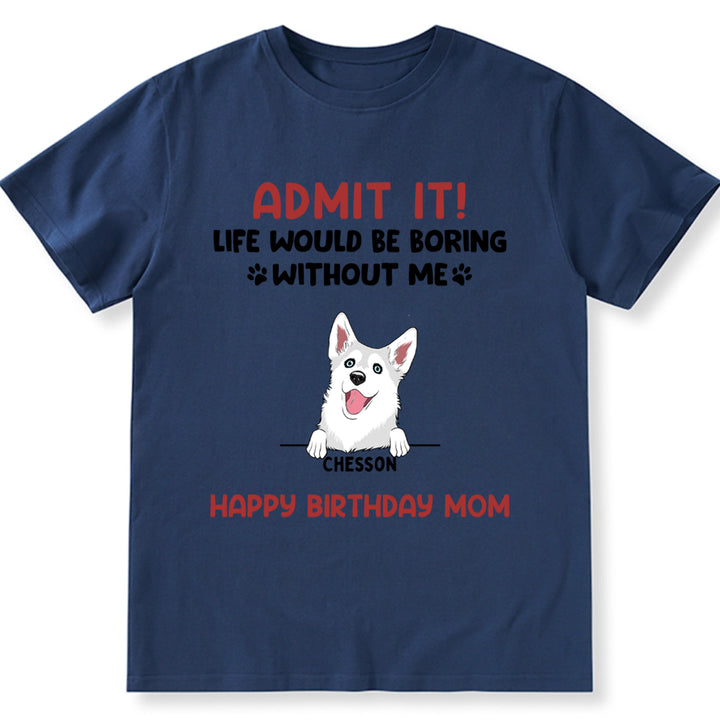 Admit It - Personalized Custom Unisex T-shirt