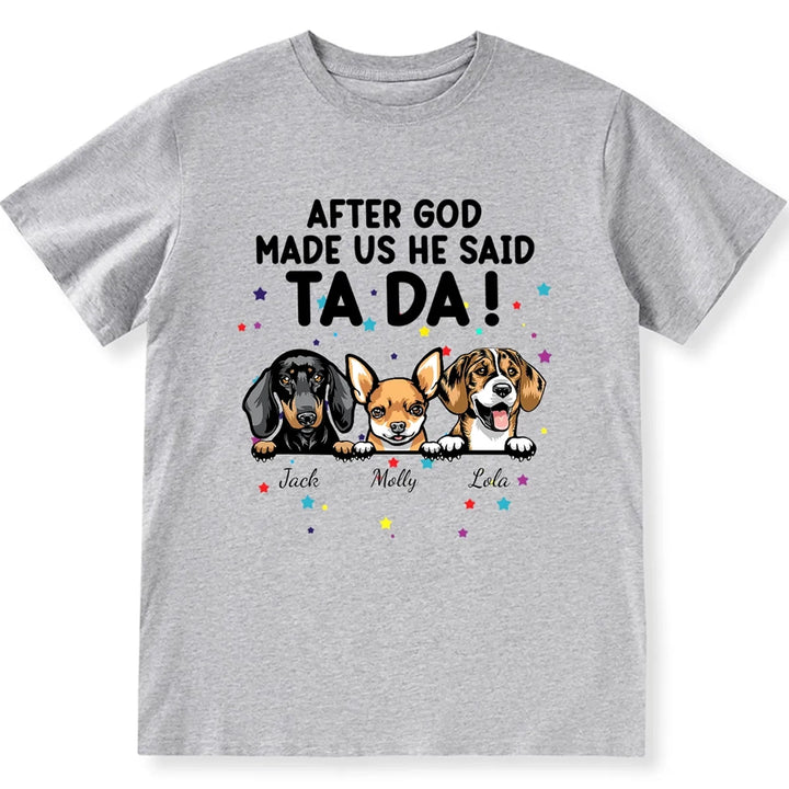 After God Made Me He Said Ta Da - Personalized Custom Unisex T-shirt