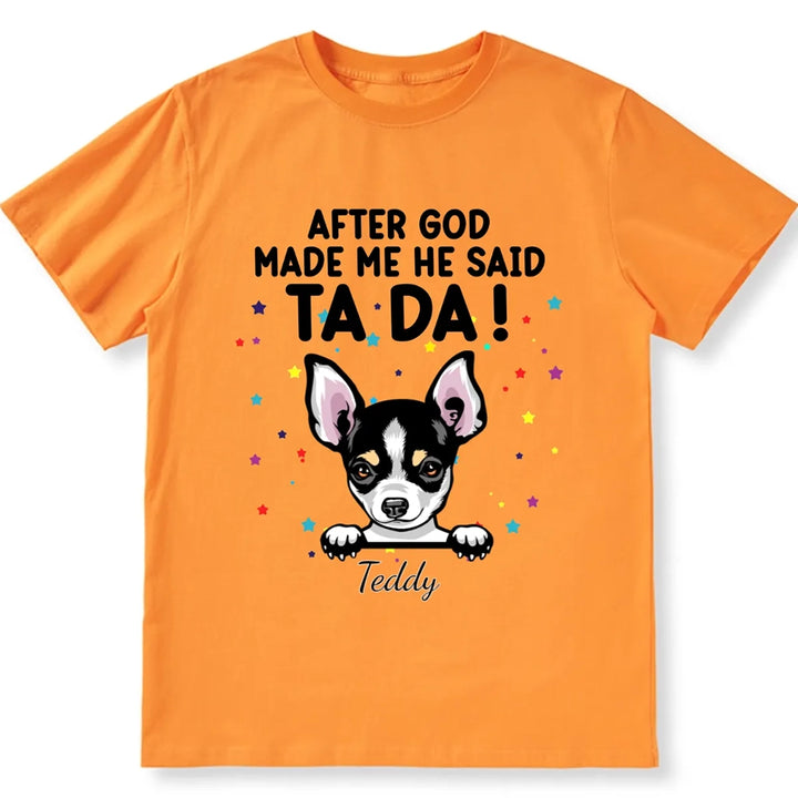 After God Made Me He Said Ta Da - Personalized Custom Unisex T-shirt