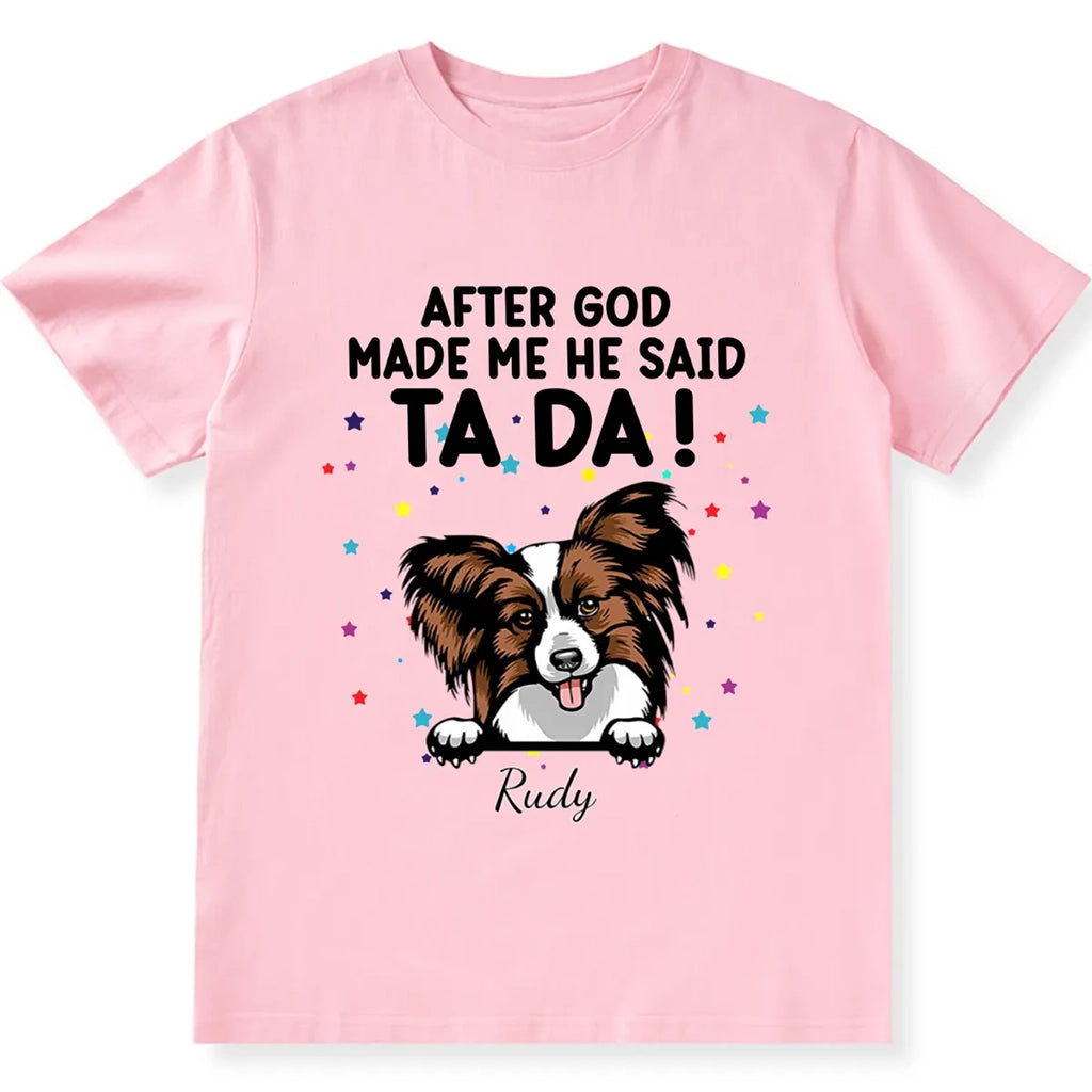 After God Made Me He Said Ta Da - Personalized Custom Unisex T-shirt