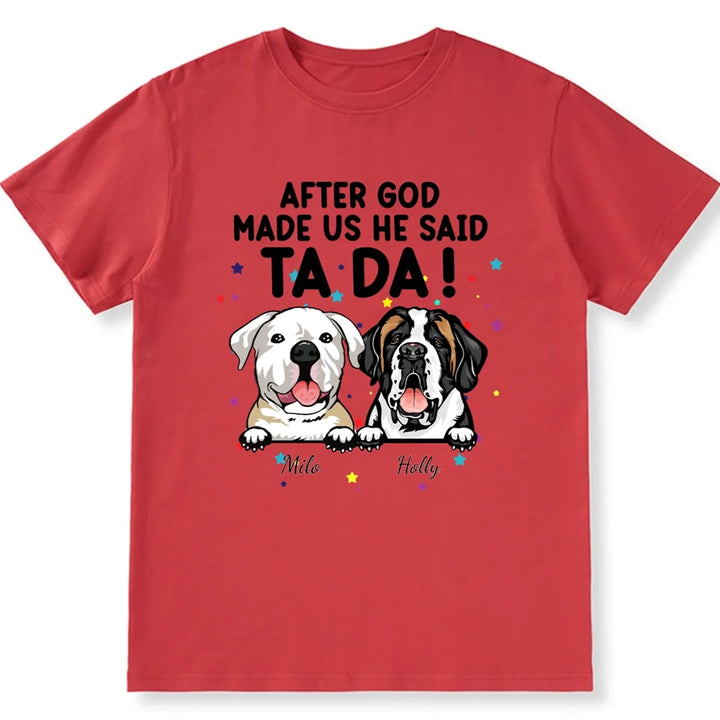 After God Made Me He Said Ta Da - Personalized Custom Unisex T-shirt