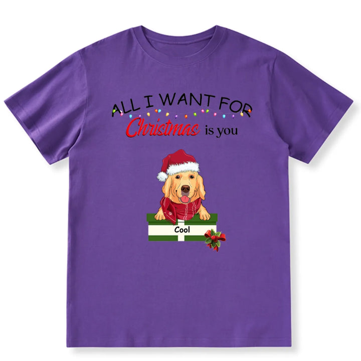 All I Want for Christmas Is You - Personalized Custom T-shirt