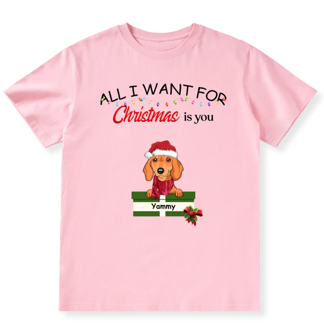 All I Want for Christmas Is You - Personalized Custom T-shirt