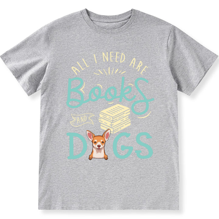 All i need are books and dogs - Personalized Custom Unisex T-shirt