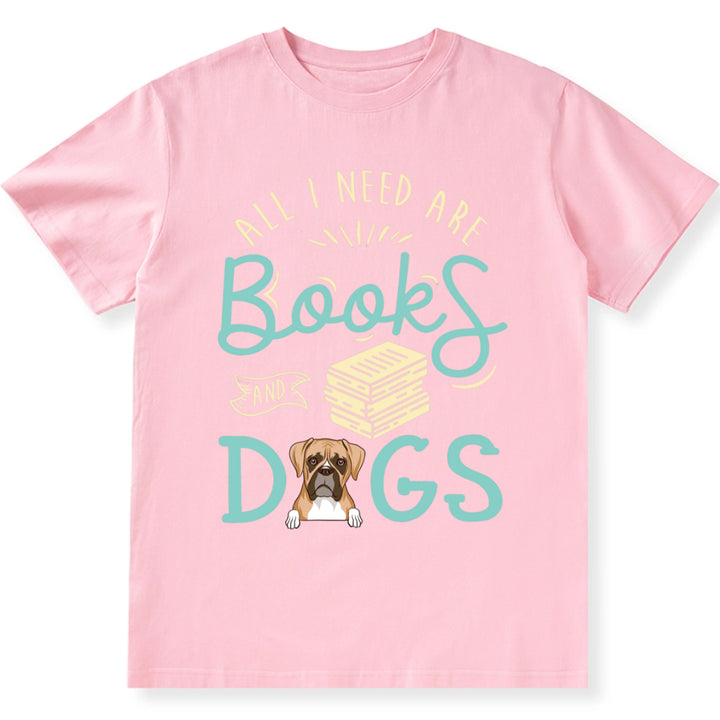 All i need are books and dogs - Personalized Custom Unisex T-shirt