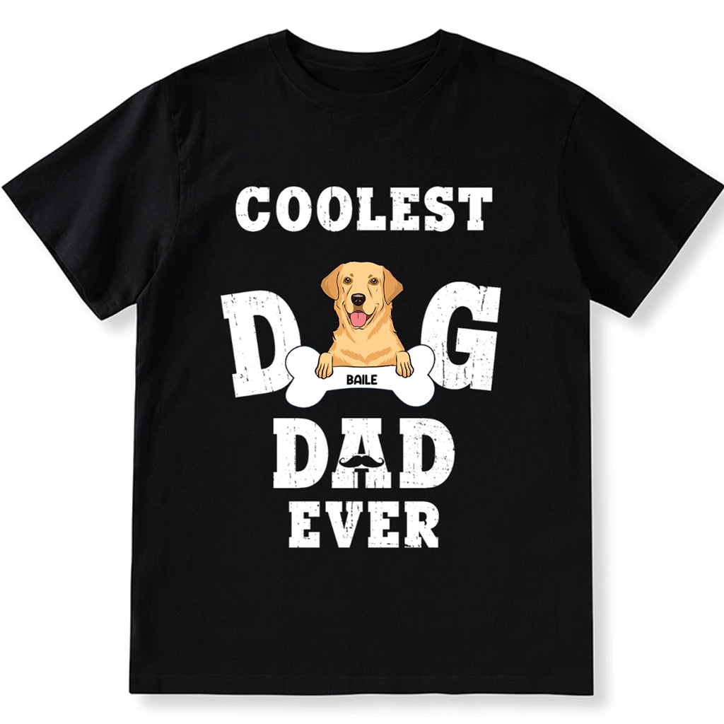 Coolest Dog Dad Ever - Personalized Custom Unisex T-shirt