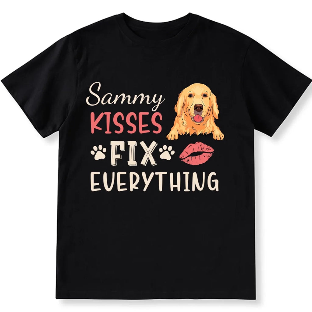 Dog Kisses Fix Everything - Personalized Custom Unisex T-shirt