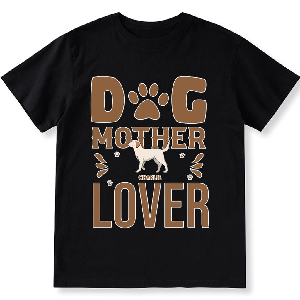 Dog Mom Dog Mother - Personalized Custom Unisex T-shirt