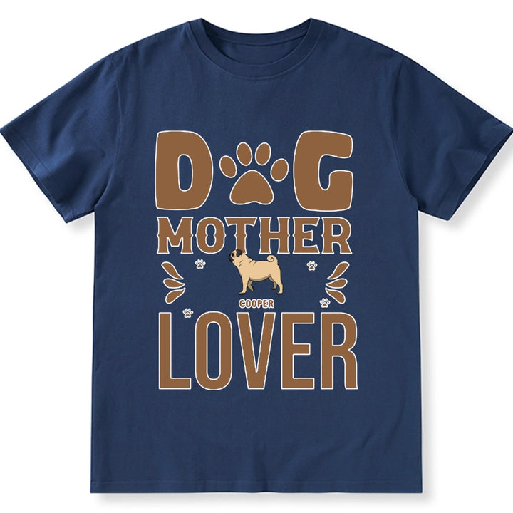 Dog Mom Dog Mother - Personalized Custom Unisex T-shirt