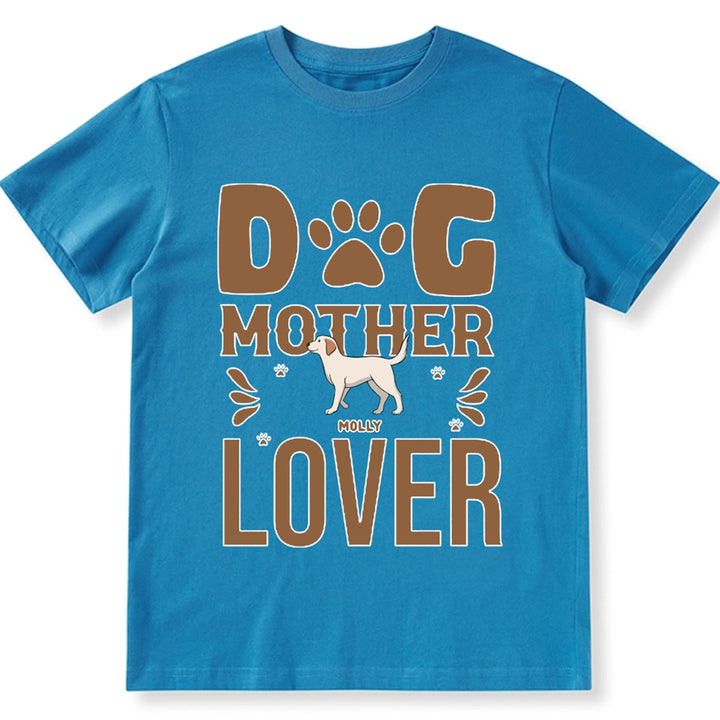 Dog Mom Dog Mother - Personalized Custom Unisex T-shirt