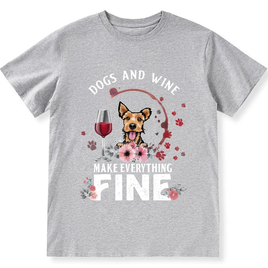 Dogs And Wine Make Everything Fine - Personalized Custom Unisex T-shirt