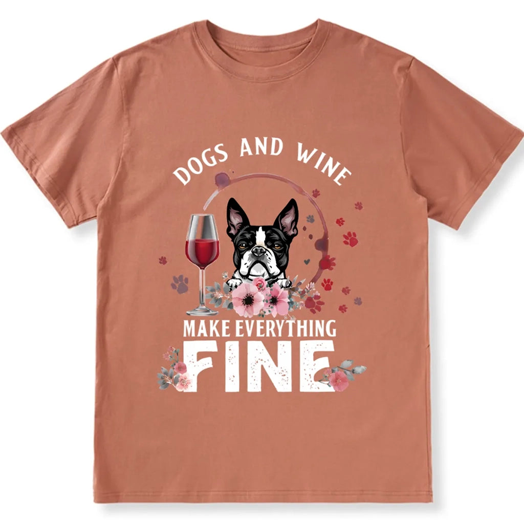 Dogs And Wine Make Everything Fine - Personalized Custom Unisex T-shirt