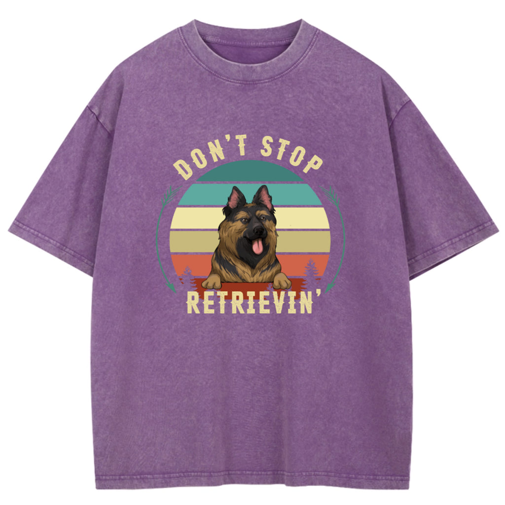 Don't Stop Retrieving - Personalized Custom Washed T-shirt