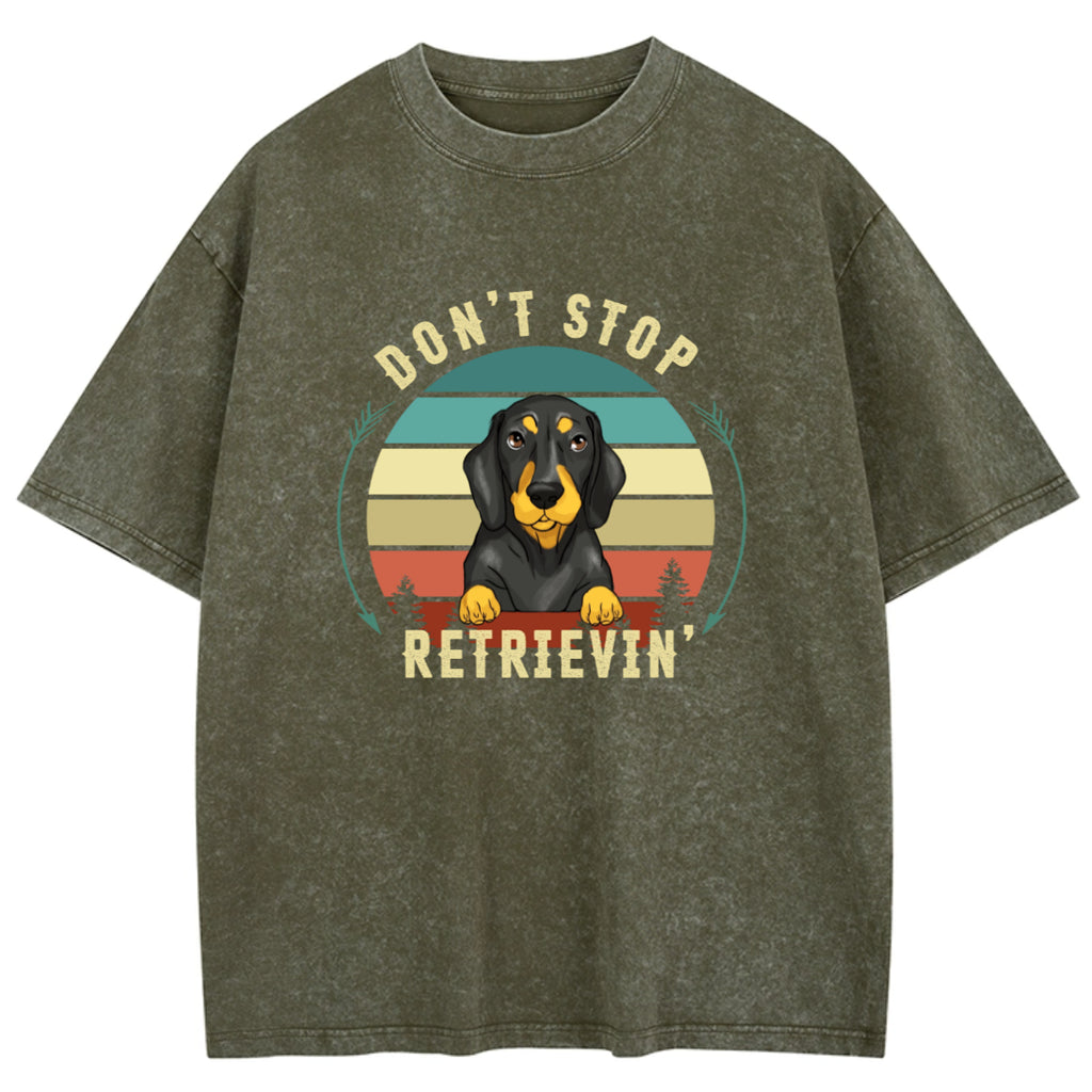 Don't Stop Retrieving - Personalized Custom Washed T-shirt