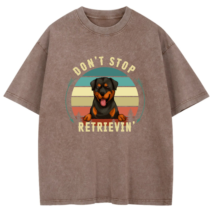 Don't Stop Retrieving - Personalized Custom Washed T-shirt